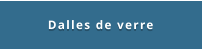 Dalles de verre